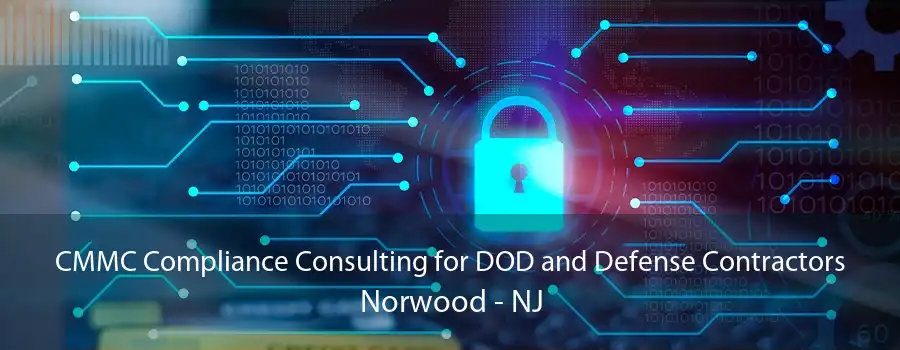 CMMC Compliance Consulting for DOD and Defense Contractors Norwood - NJ