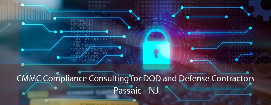 CMMC Compliance Consulting for DOD and Defense Contractors Passaic - NJ