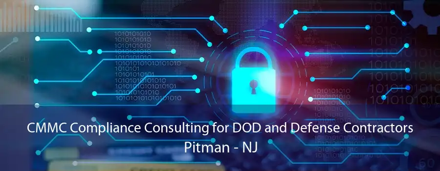 CMMC Compliance Consulting for DOD and Defense Contractors Pitman - NJ