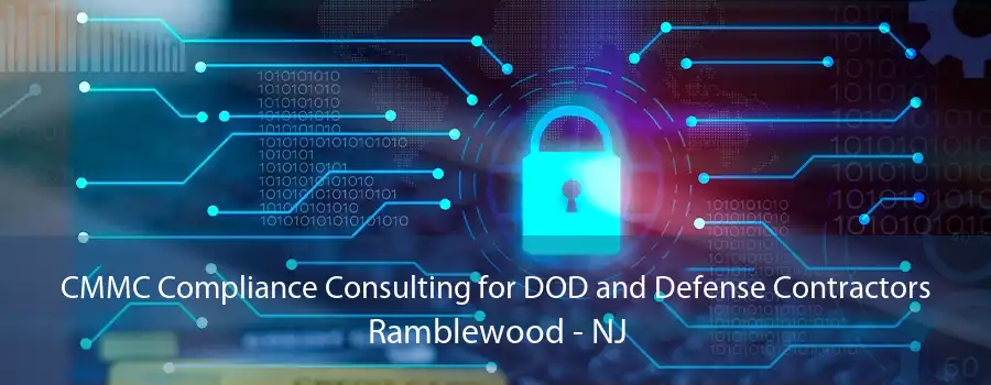 CMMC Compliance Consulting for DOD and Defense Contractors Ramblewood - NJ