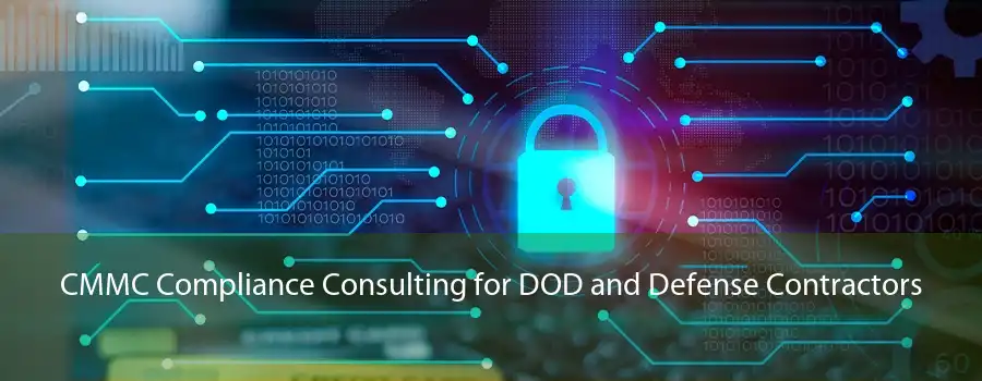 CMMC Compliance Consulting for DOD and Defense Contractors 