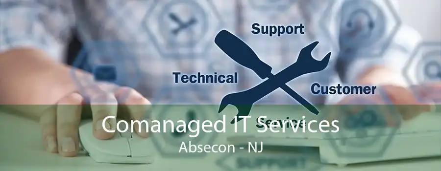 Comanaged IT Services Absecon - NJ