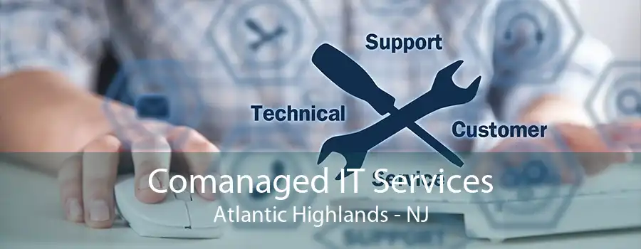 Comanaged IT Services Atlantic Highlands - NJ
