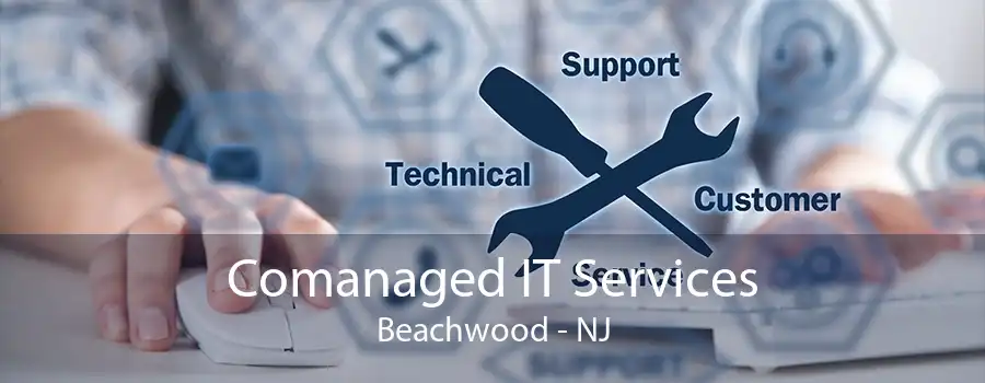 Comanaged IT Services Beachwood - NJ