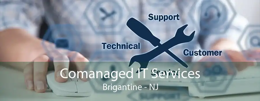 Comanaged IT Services Brigantine - NJ