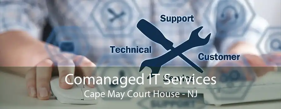 Comanaged IT Services Cape May Court House - NJ