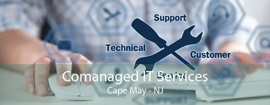 Comanaged IT Services Cape May - NJ