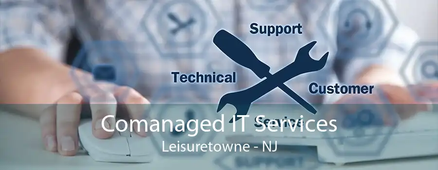 Comanaged IT Services Leisuretowne - NJ