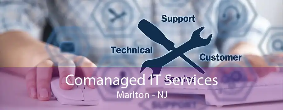 Comanaged IT Services Marlton - NJ