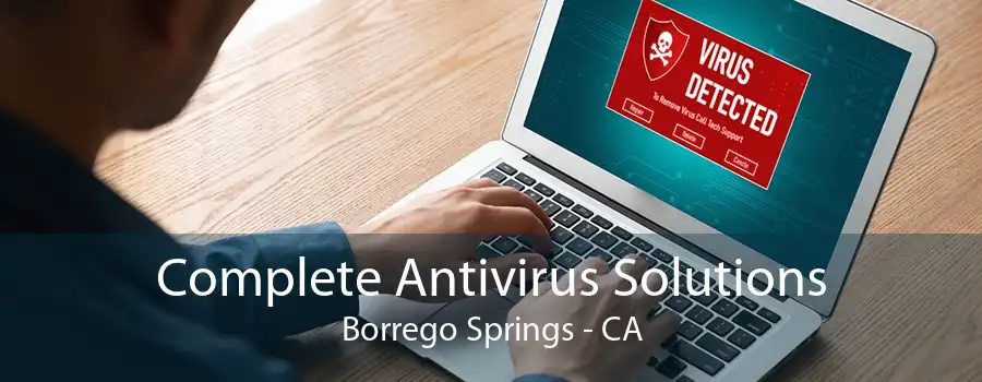 Complete Antivirus Solutions Borrego Springs - CA