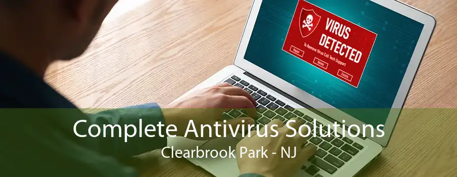 Complete Antivirus Solutions Clearbrook Park - NJ