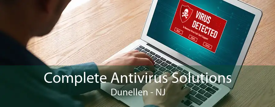 Complete Antivirus Solutions Dunellen - NJ