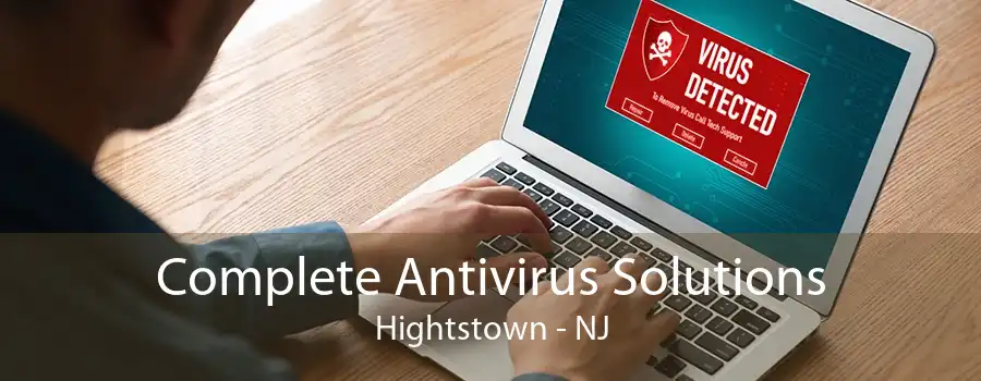 Complete Antivirus Solutions Hightstown - NJ