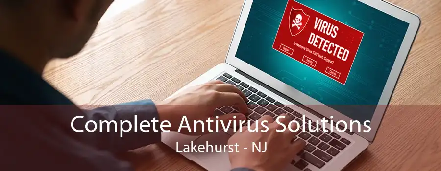 Complete Antivirus Solutions Lakehurst - NJ