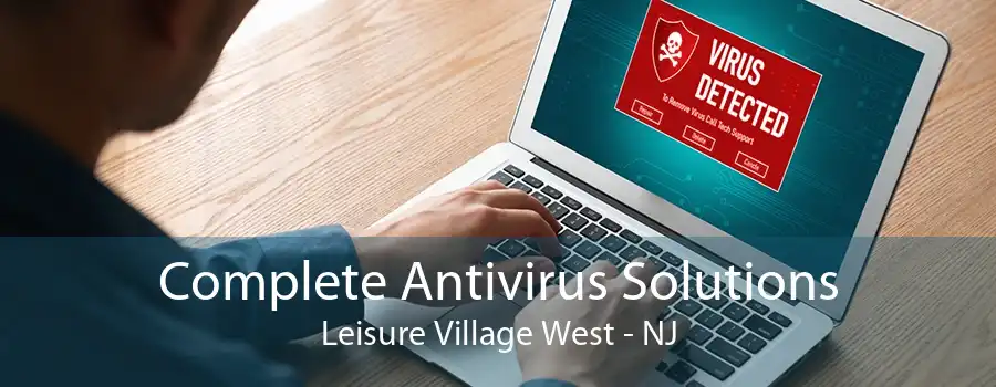 Complete Antivirus Solutions Leisure Village West - NJ