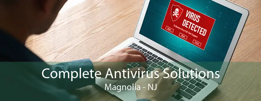 Complete Antivirus Solutions Magnolia - NJ