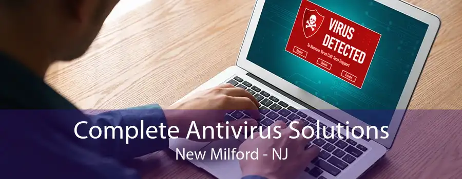 Complete Antivirus Solutions New Milford - NJ