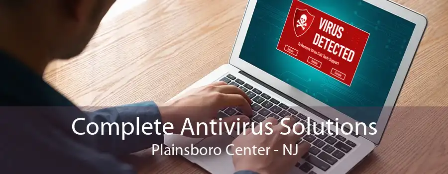 Complete Antivirus Solutions Plainsboro Center - NJ