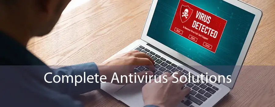 Complete Antivirus Solutions 