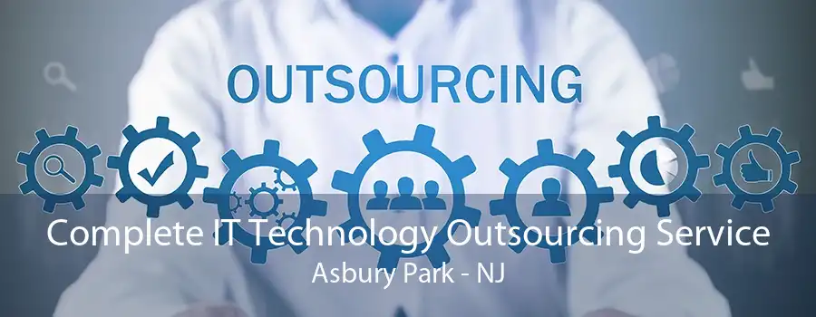 Complete IT Technology Outsourcing Service Asbury Park - NJ