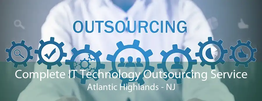 Complete IT Technology Outsourcing Service Atlantic Highlands - NJ