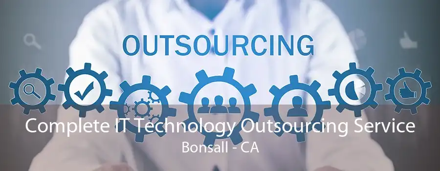 Complete IT Technology Outsourcing Service Bonsall - CA