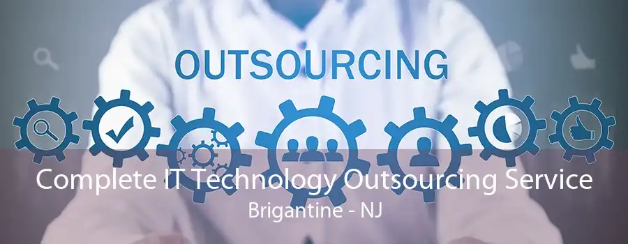 Complete IT Technology Outsourcing Service Brigantine - NJ