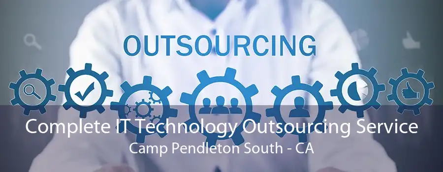 Complete IT Technology Outsourcing Service Camp Pendleton South - CA