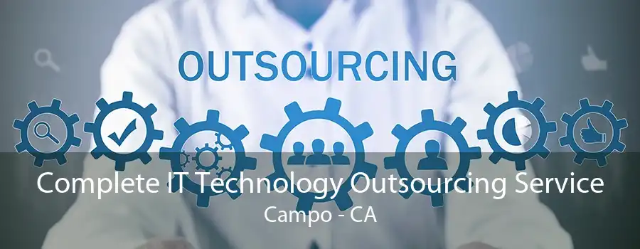 Complete IT Technology Outsourcing Service Campo - CA