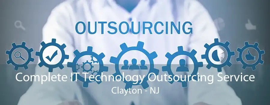 Complete IT Technology Outsourcing Service Clayton - NJ