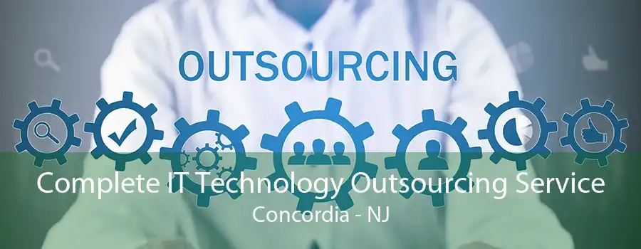 Complete IT Technology Outsourcing Service Concordia - NJ