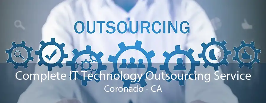 Complete IT Technology Outsourcing Service Coronado - CA