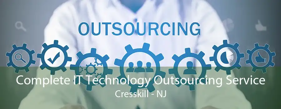 Complete IT Technology Outsourcing Service Cresskill - NJ