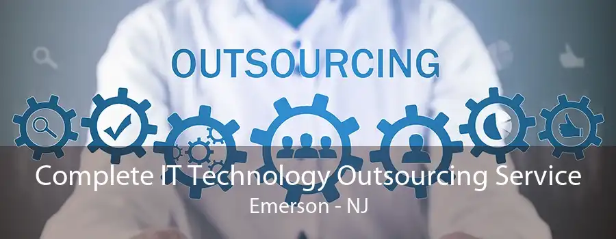 Complete IT Technology Outsourcing Service Emerson - NJ