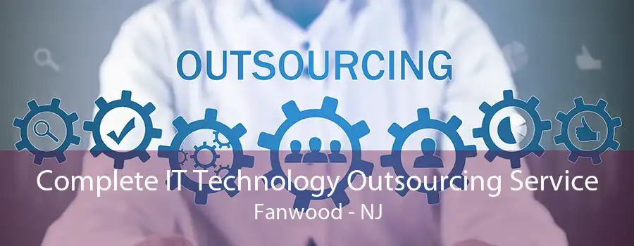 Complete IT Technology Outsourcing Service Fanwood - NJ