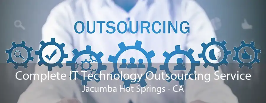 Complete IT Technology Outsourcing Service Jacumba Hot Springs - CA