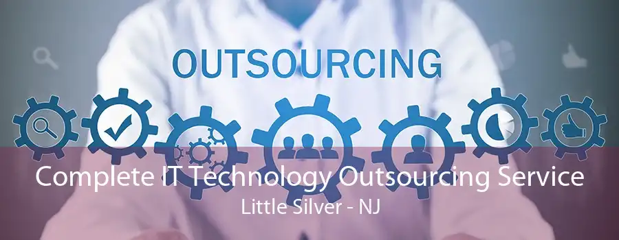 Complete IT Technology Outsourcing Service Little Silver - NJ