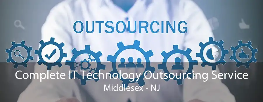 Complete IT Technology Outsourcing Service Middlesex - NJ