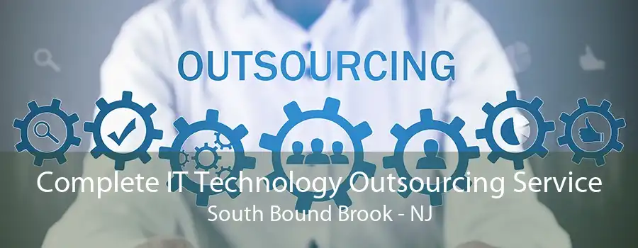 Complete IT Technology Outsourcing Service South Bound Brook - NJ