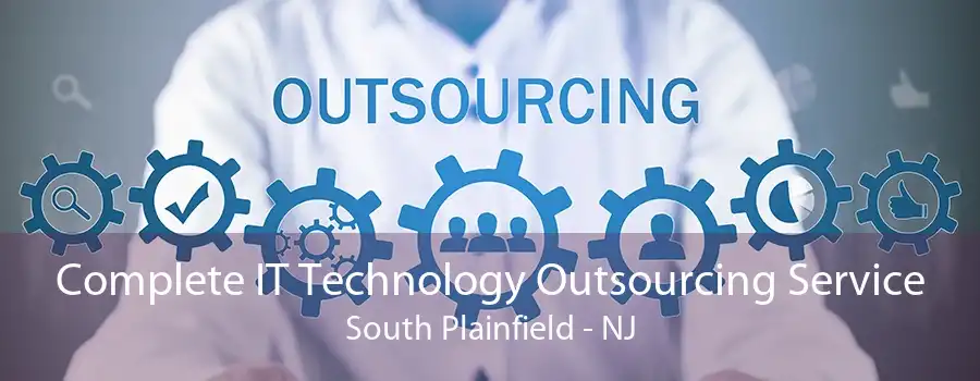 Complete IT Technology Outsourcing Service South Plainfield - NJ