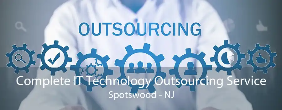 Complete IT Technology Outsourcing Service Spotswood - NJ