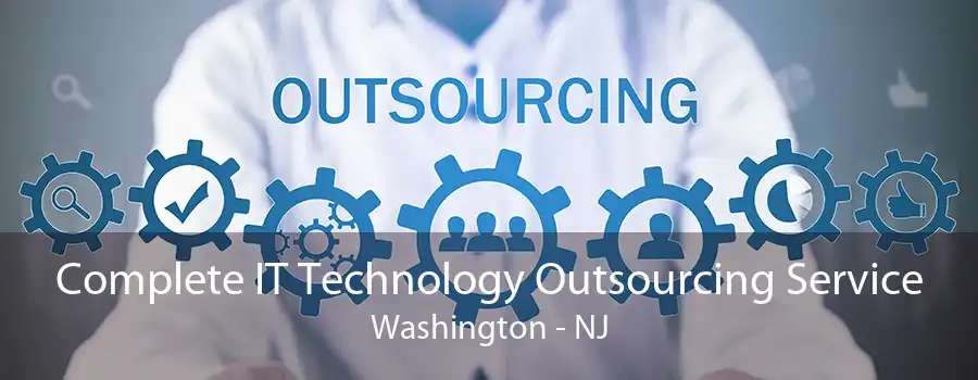Complete IT Technology Outsourcing Service Washington - NJ