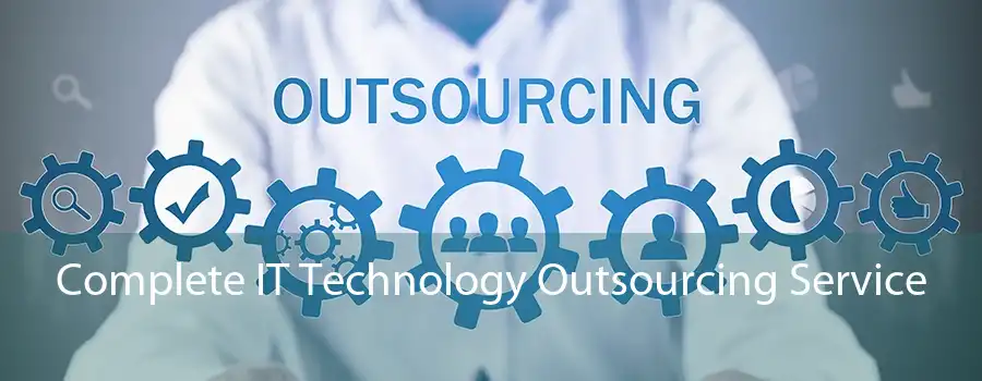 Complete IT Technology Outsourcing Service 