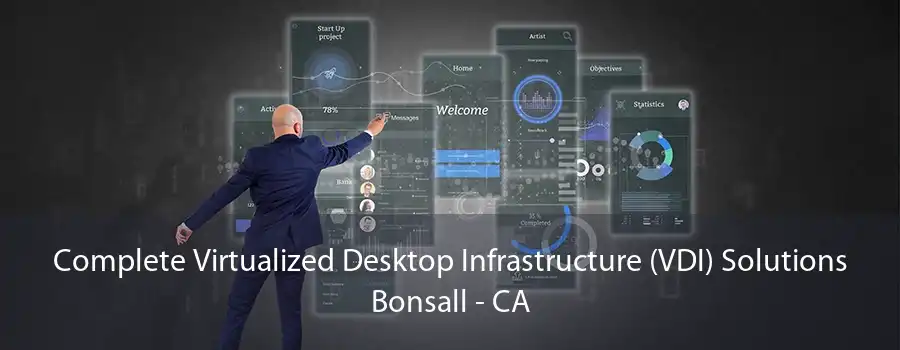 Complete Virtualized Desktop Infrastructure (VDI) Solutions Bonsall - CA