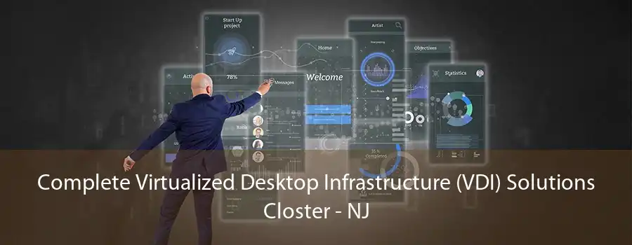 Complete Virtualized Desktop Infrastructure (VDI) Solutions Closter - NJ