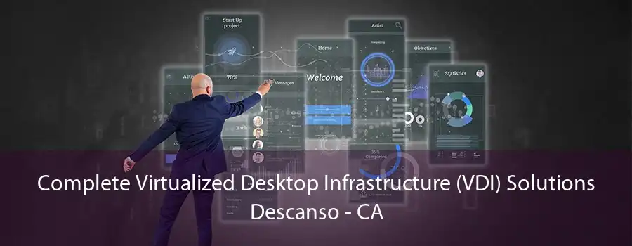 Complete Virtualized Desktop Infrastructure (VDI) Solutions Descanso - CA