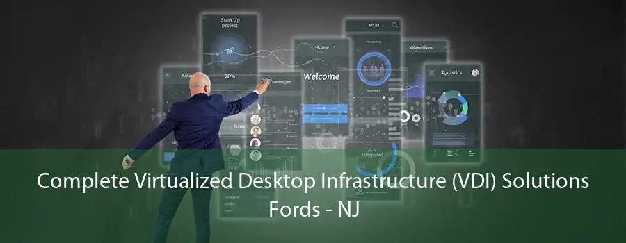 Complete Virtualized Desktop Infrastructure (VDI) Solutions Fords - NJ