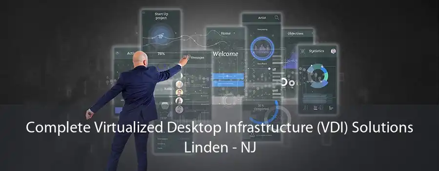 Complete Virtualized Desktop Infrastructure (VDI) Solutions Linden - NJ