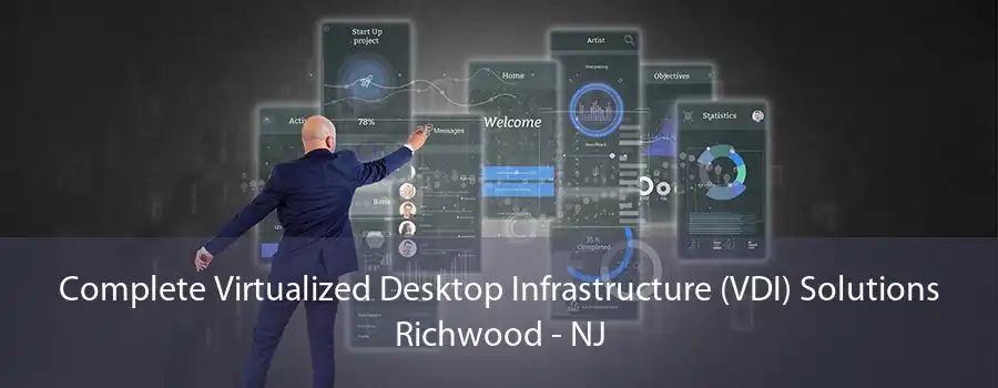 Complete Virtualized Desktop Infrastructure (VDI) Solutions Richwood - NJ