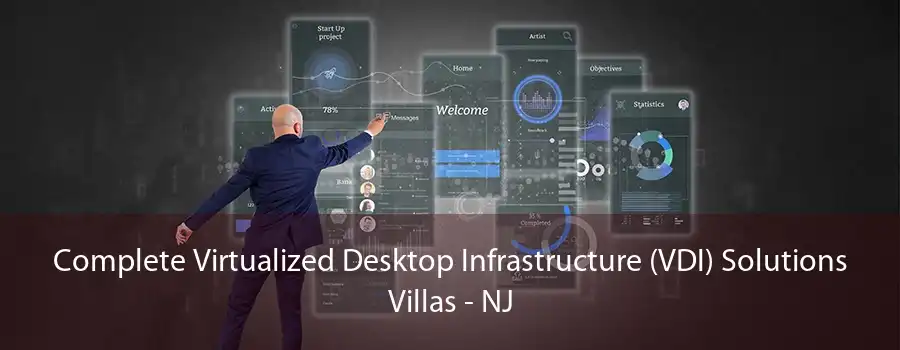 Complete Virtualized Desktop Infrastructure (VDI) Solutions Villas - NJ